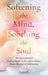 Softening the Mind, Soothing the Soul by June B