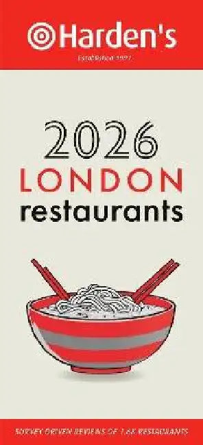 Hardenâ€™s London Restaurants 2026 34th EDITION by Peter Harden
