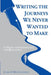 Writing the Journeys We Never Wanted to Make: A Guide to Journalling for Resilience by McGuinness, Julia D.