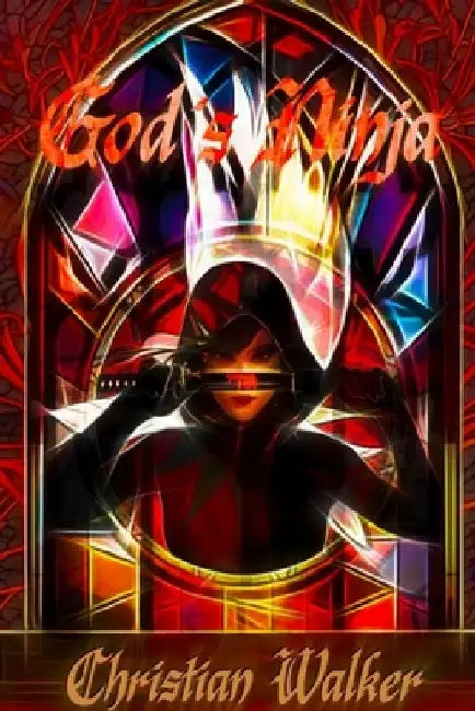 God's Ninja by Christian Walker