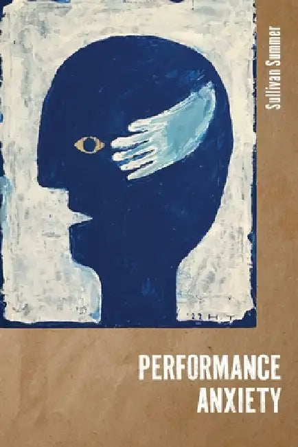Performance Anxiety by Sullivan Summer
