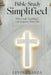Bible Study Simplified: How God's Teachings Can Improve Your Life: How God's Teachings Can Improve Your Life: How God's Teachings Can Improve Your Lif by Levina Lanza