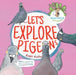 Let's Explore Pigeons: An Urban Wildlife Explorers Book by Siski Kalla
