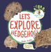 Let's Explore Hedgehogs: An Urban Wildlife Explorers Book by Siski Kalla