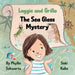 Laggie and Grillo: The Sea Glass Mystery by Siski Kalla, Phyllis Schwartz