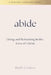 Abide: Living and Remaining in the Love of Christ by Conlon, Ruth
