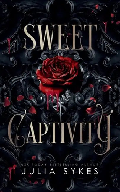 Sweet Captivity: A Dark Romance by Julia Sykes
