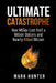Ultimate Catastrophe: How MtGox Lost Half a Billion Dollars and Nearly Killed Bitcoin by Mark Hunter