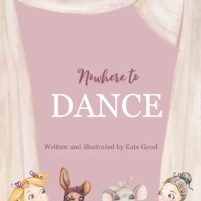 Nowhere to Dance by Kate Good
