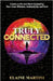 Truly Connected: Create a Life and Work Guided by Your Inner Wisdom, Authenticity and Soul by Martini, Elaine