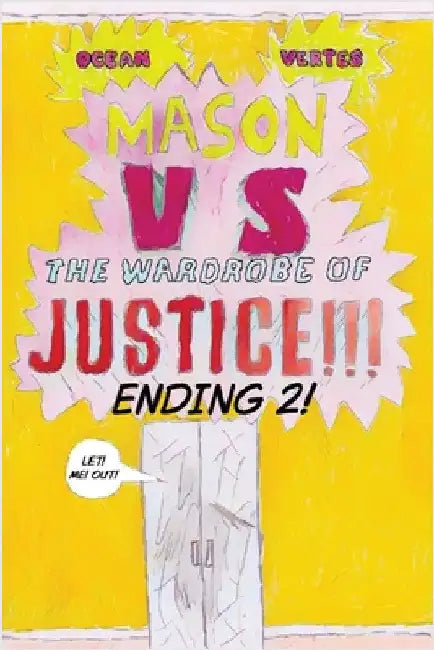 Mason VS The Wardrobe of JUSTICE!!!!!!!! (Cliff-hanger 2) by Vertes, Ocean