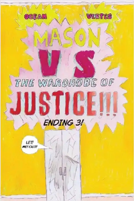 Mason VS The Wardrobe of JUSTICE!!!!!!! (Cliff-hanger 3) by Vertes, Ocean