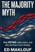 The Majority Myth: How Voting Really Works And Why Elections Must Change by Edmund Lewis Maklouf
