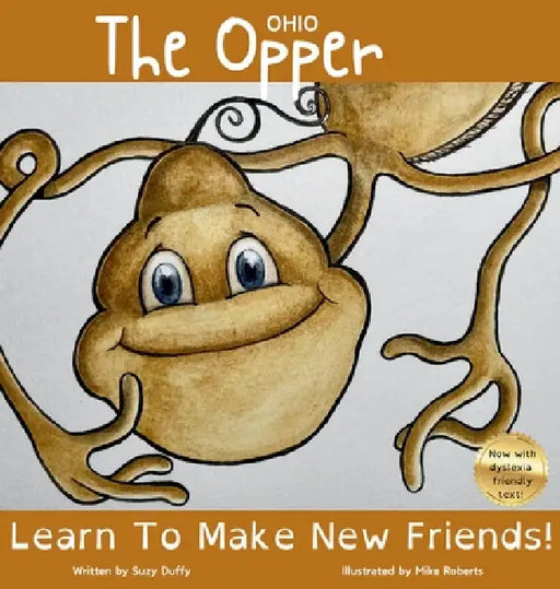 The Ohio Opper: Learn To Make New Friends! by Suzy Duffy, Mike Roberts