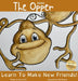 The Ohio Opper: Learn To Make New Friends! by Suzy Duffy, Mike Roberts