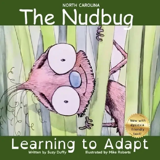 The North Carolina Nudbug: Learning to Adapt by Mike Roberts, Suzy Duffy