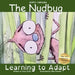 The North Carolina Nudbug: Learning to Adapt by Mike Roberts, Suzy Duffy