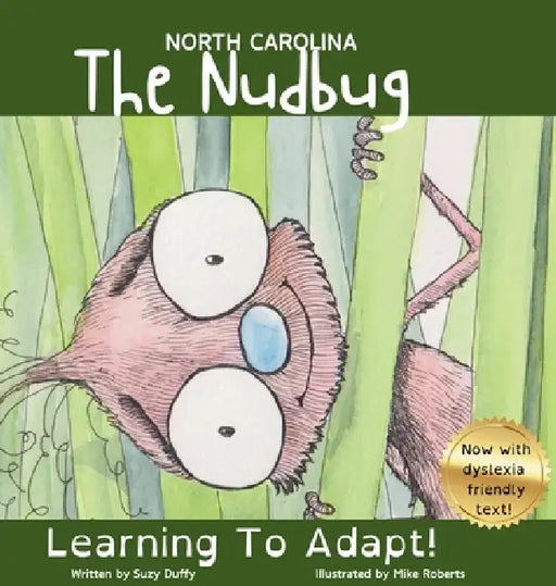 The North Carolina Nudbug: Learning To Adapt by Duffy, Mike Roberts