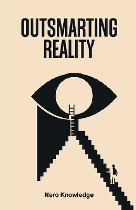 Outsmarting Reality by Nero Knowledge