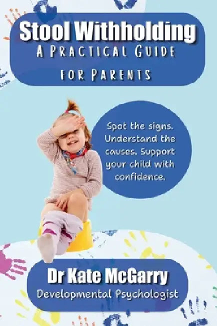 Stool Withholding A Practical Guide for Parents by Kate McGarry