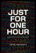 Just for One Hour: Moments I pinched myself in the music industry by John Kennedy