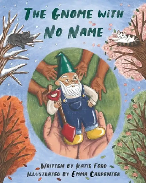 The Gnome with No Name by Katie Ford, Emma Carpenter