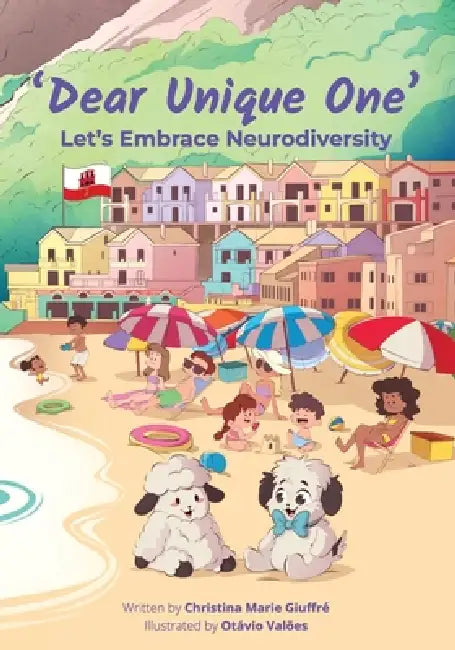 Dear Unique One: Let's Embrace Neurodiversity by Christina Marie Giuffre, Otávio Valoes