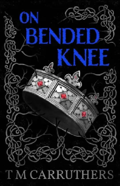 On Bended Knee: action packed epic fantasy by Carruthers, Tm