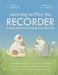 Learning to Play the RECORDER through Well-Known Songs and Melodies by A. C. Carrigan, A. J. Carrigan