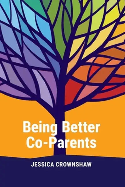 Being Better Co-Parents by Jessica Crownshaw
