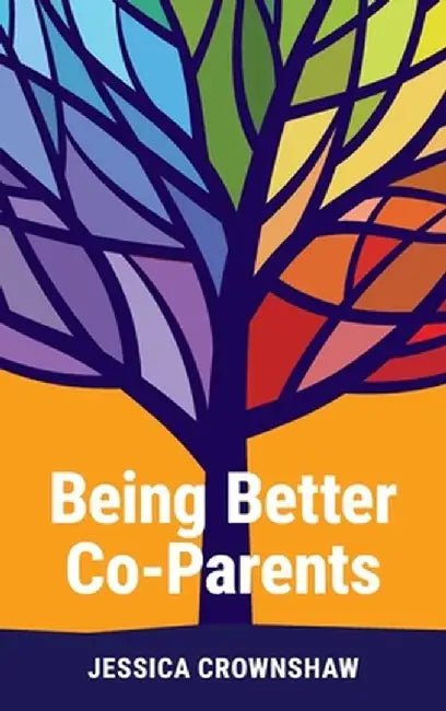 Being Better Co-Parents by Jessica Crownshaw