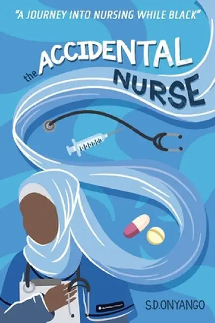 The Accidental Nurse by S. D. Onyango