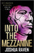 Into the Mezzanine by Raven, Joshua