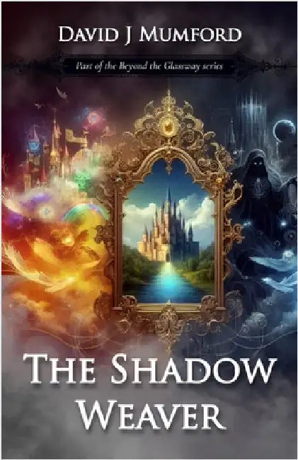 The Shadow Weaver by Mumford, David J.
