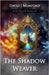 The Shadow Weaver by Mumford, David J.