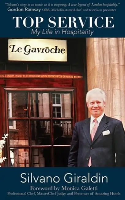 Top Service: My Life in Hospitality by Silvano Giraldin