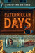 Caterpillar Days by Christian Barnes