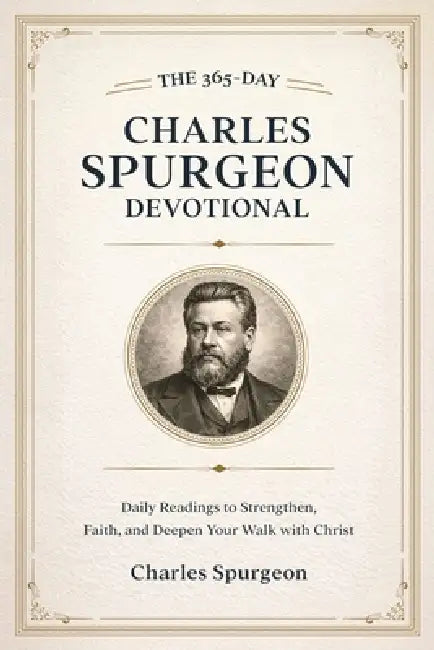 The 365-Day Charles Spurgeon Devotional by Charles Haddon Spurgeon