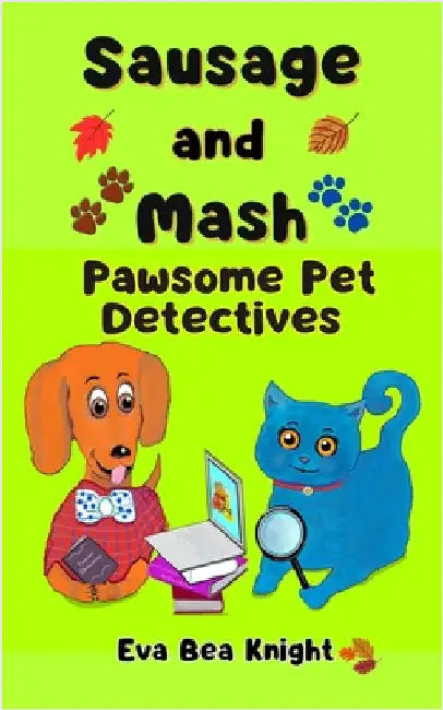 Sausage and Mash Pawsome Pet Detectives by Knight, Eva Bea