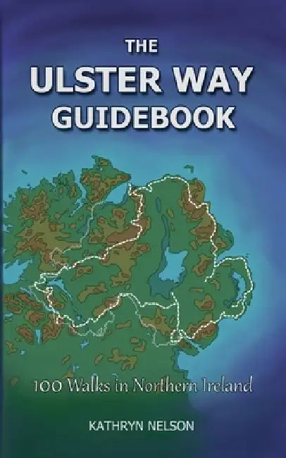 The Ulster Way Guidebook by Kathryn Nelson
