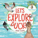 Let's Explore Ducks: An urban wildlife explorers book by Siski Kalla