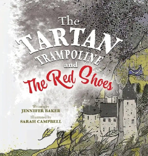 The Tartan Trampoline and the Red Shoes by Jennifer Baker, Sarah Campbell