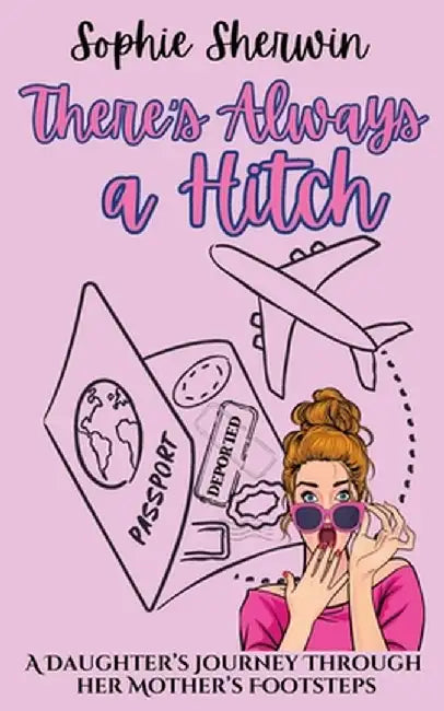 There's Always a Hitch by Sophie Sherwin