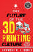 The Future of the 3D Printing Culture by Raymond R. a. Burke