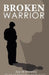 Broken Warrior by Joy M. Mawby