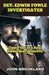 Det. Edwin Fowle Investigates: Case Files of a Real Edwardian Detective by Brookland, John