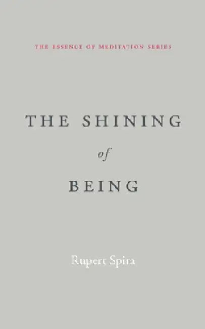 The Shining of Being (The Essence of Meditation Series) 