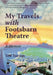 My Travels with Footsbarn Theatre by Ted Turton