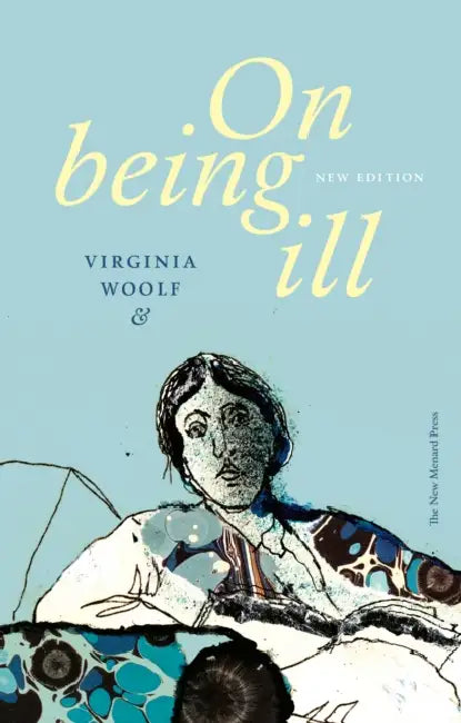 On Being Ill (New Edition) by Virginia Woolf