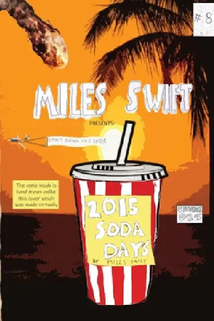 2015 Soda Days: Don't Drink The Sodas! (Miles Swift Version) by Miles Swift
